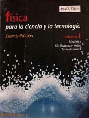 Física para la ciencia y la tecnología - Paul A. Tipler - Cuarta Edicion (VOL I)